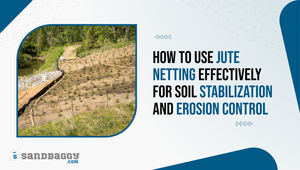 How to Use Jute Netting Effectively for Soil Stabilization and Erosion Control