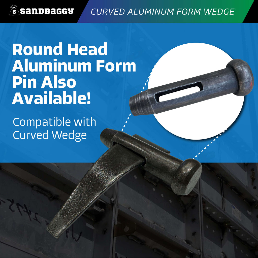 curved aluminum form wedge with round head pin