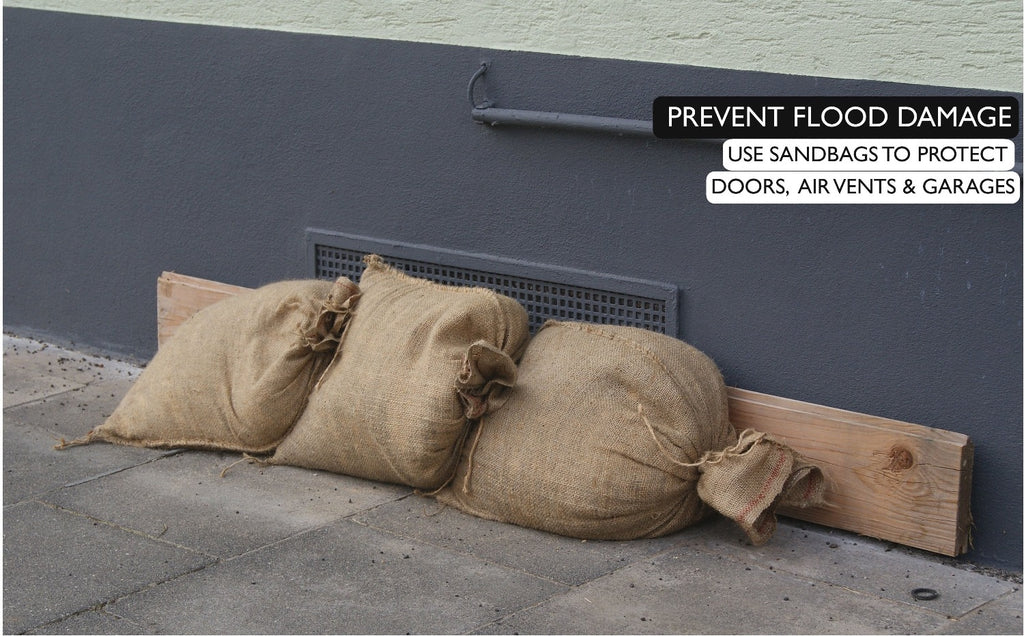 Prevent flood damage: use sandbags to protect doors, air vents and garages